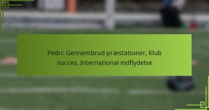 Pedri: Gennembrud præstationer, Klub succes, International indflydelse